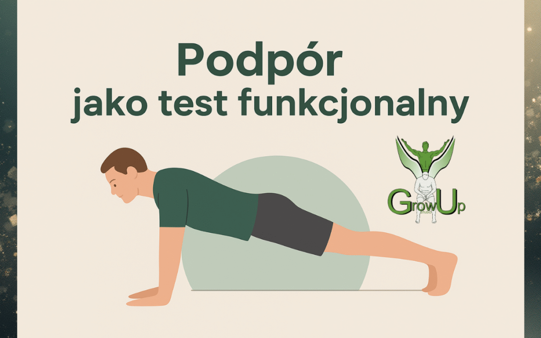 Podpór jako test funkcjonalny – co naprawdę mówi o Twoim ciele?