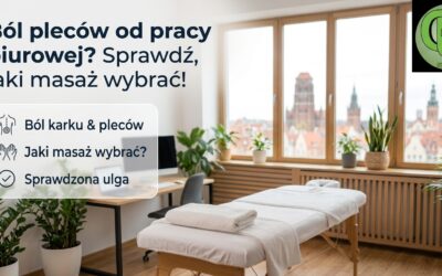 Ból karku i pleców od pracy przy biurku – jaki masaż wybrać?
